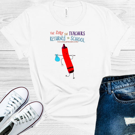The Day The Teachers Returned To School Graphic Tee Graphic Tee
