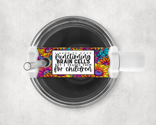 I Used to Have Functioning Brain Cells Lid Topper