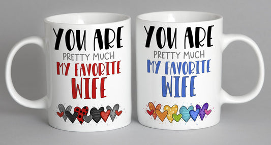 You Are Pretty Much My Favorite Wife (Rainbow Version) Mug Coffee