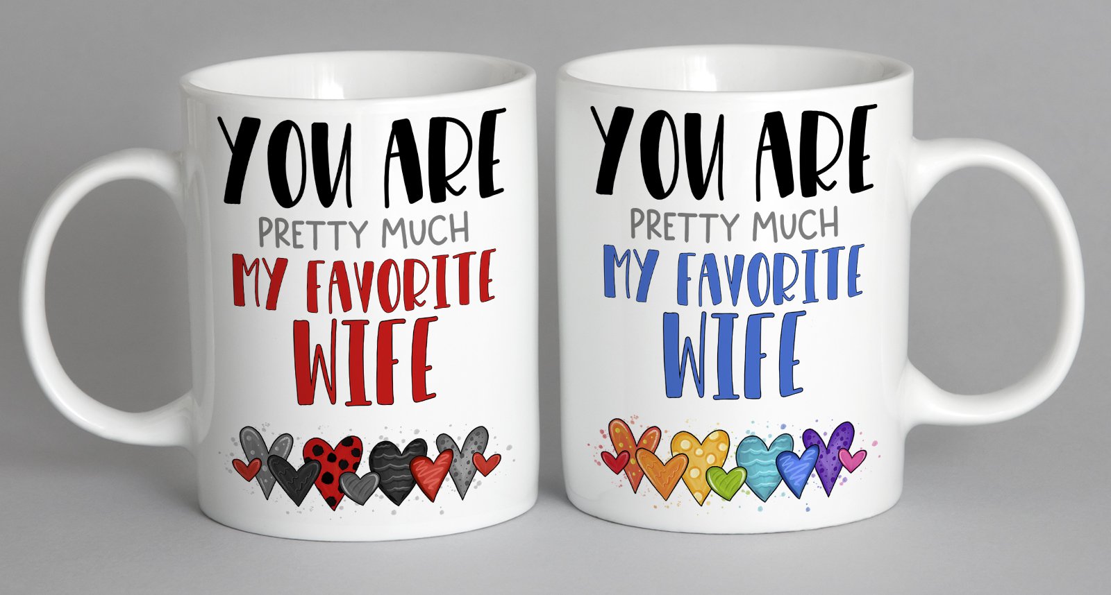 You Are Pretty Much My Favorite Wife (Rainbow Version) Mug Coffee