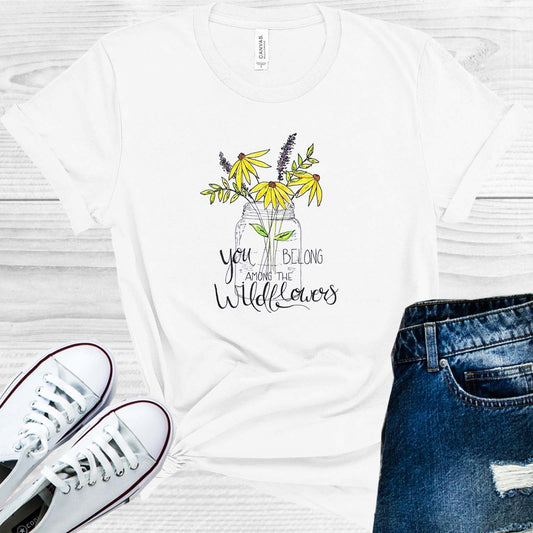 You Belong Among The Wildflowers Graphic Tee Graphic Tee