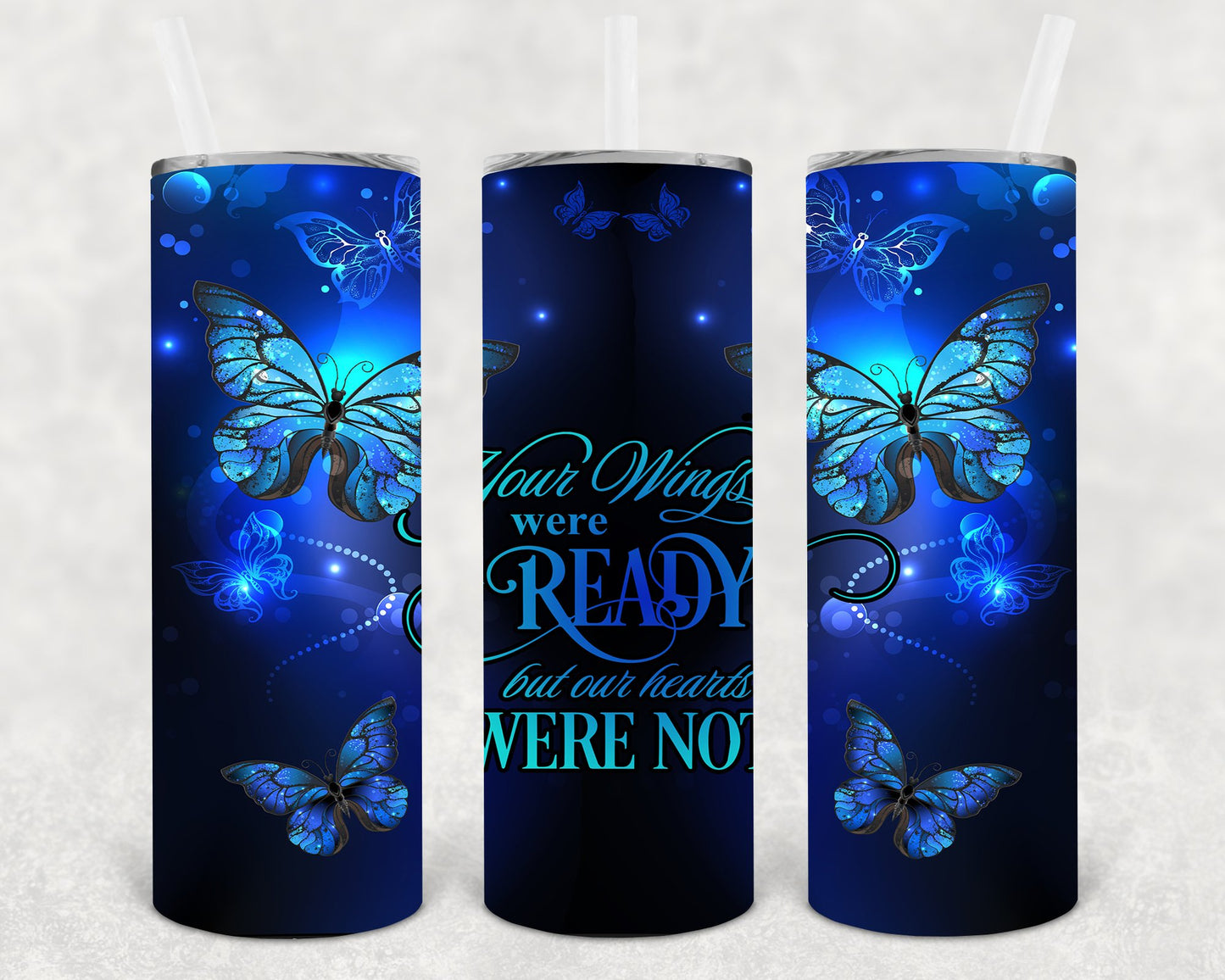 Your Wings Were Ready But Our Hearts Not 20 Oz Skinny Tumbler
