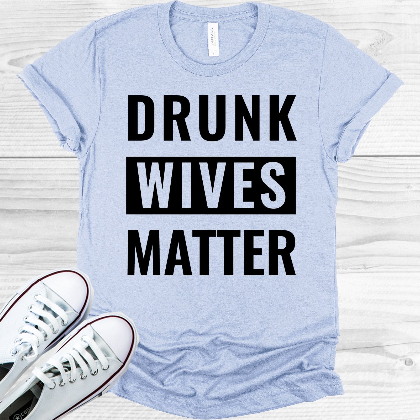 Drunk Wives Matter Graphic Tee Graphic Tee