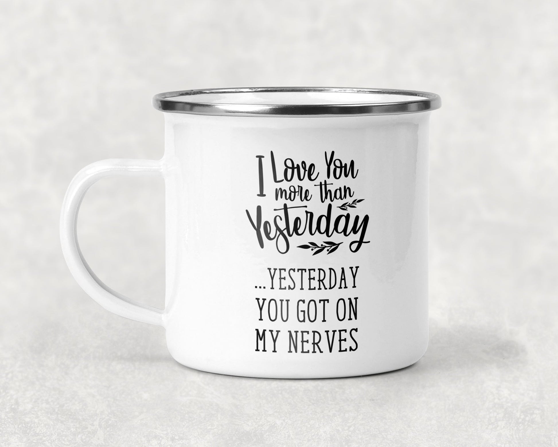 I Love You More Than Yesterday Mug Coffee