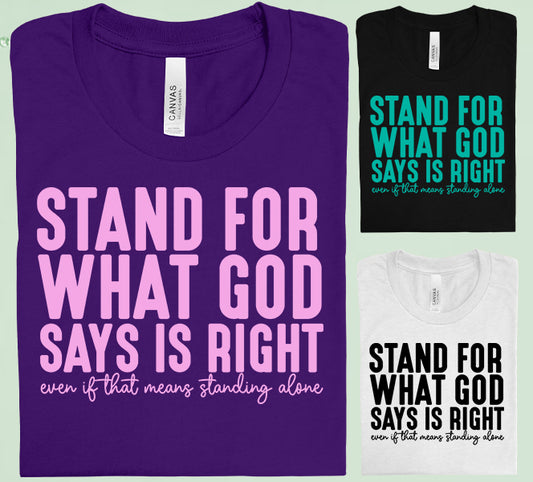 Stand for What God Says is Right Graphic Tee