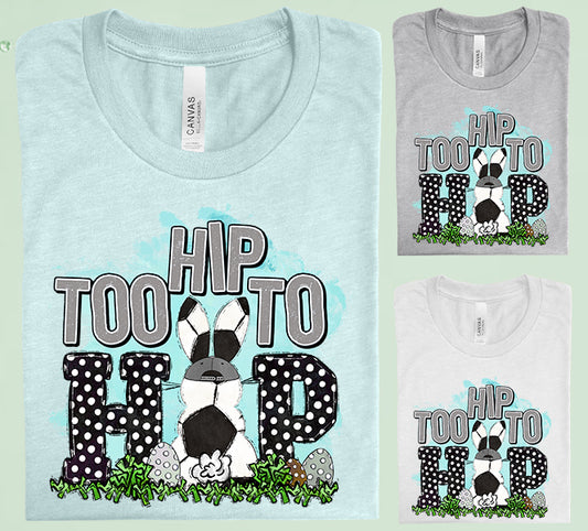 Too Hip to Hop Graphic Tee