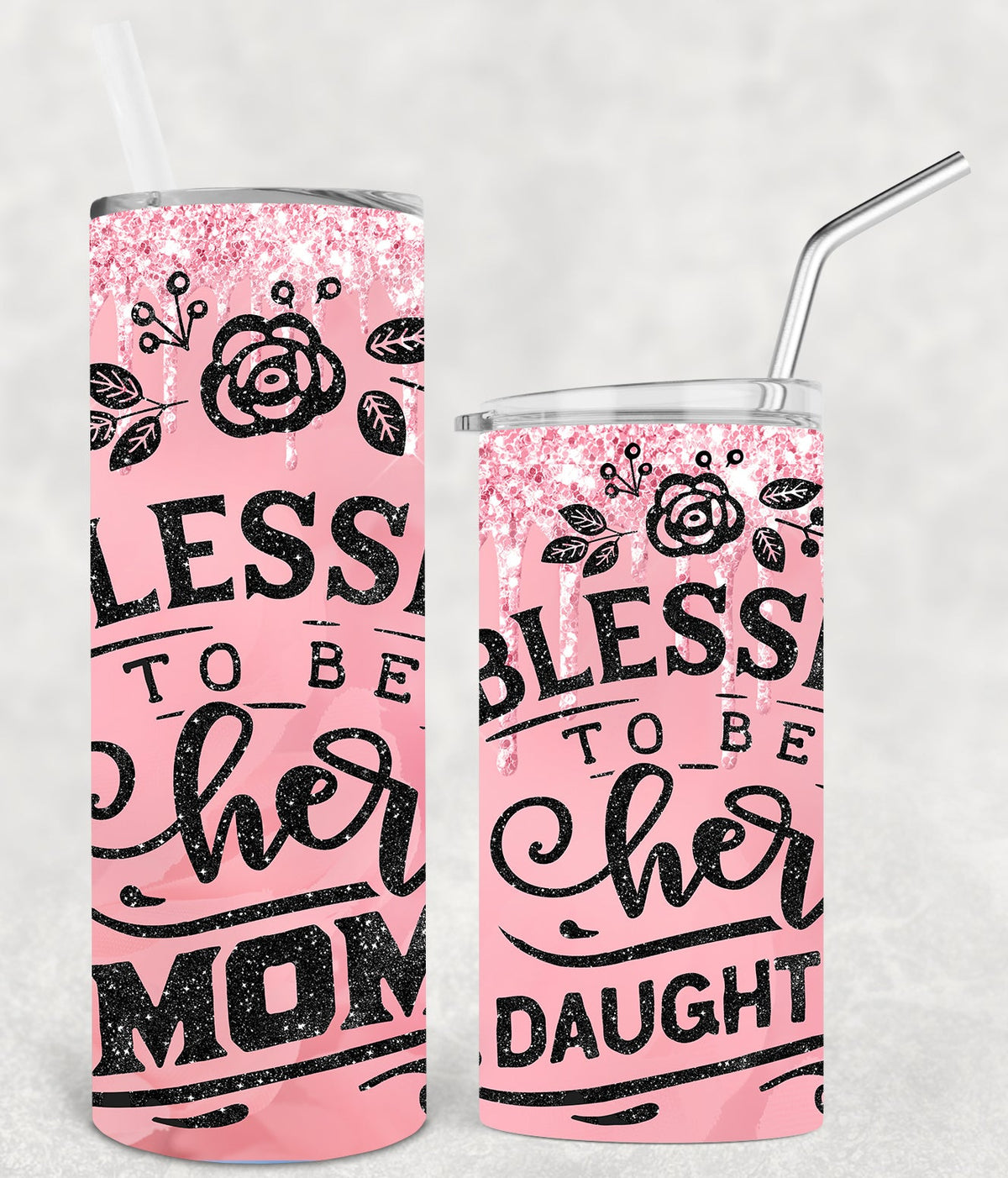Blessed to Be Her Daughter 20 oz Skinny Tumbler