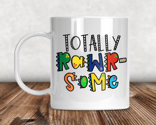 Totally Rawr-some Mug