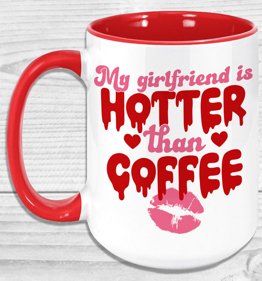 My Girlfriend is Hotter Than Coffee Mug