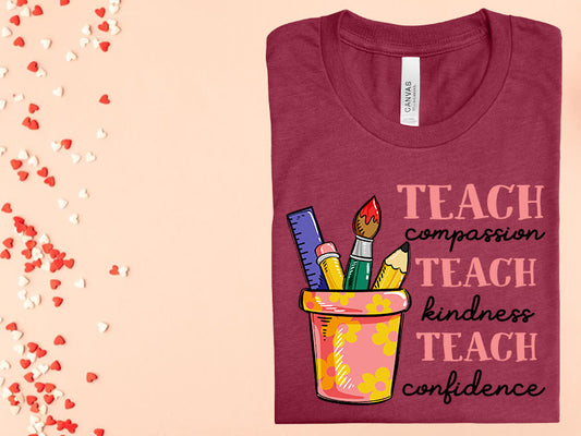 Teach Compassion Teach Kindness Teach Confidence Graphic Tee