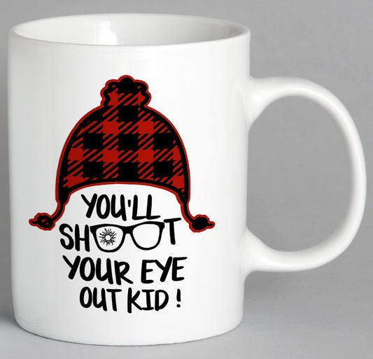 You'll Shoot Your Eye Out Kid Mug